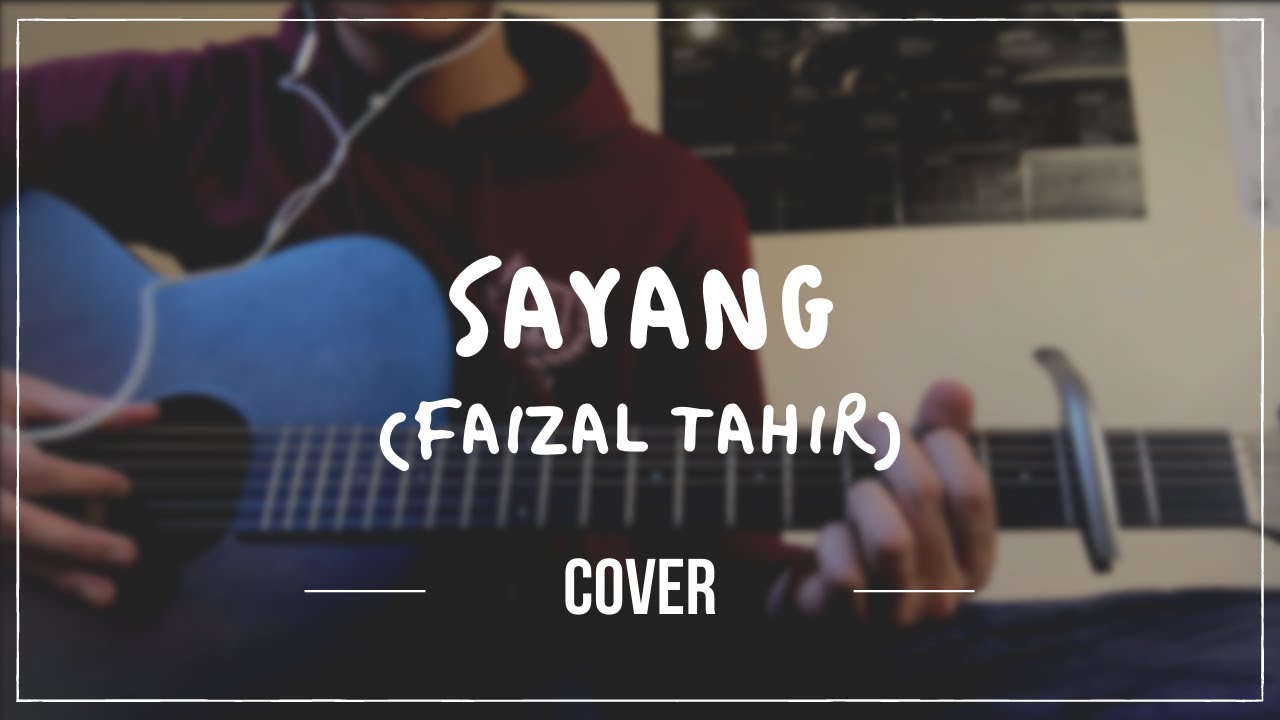 Sayang - Faizal Tahir (Cover)