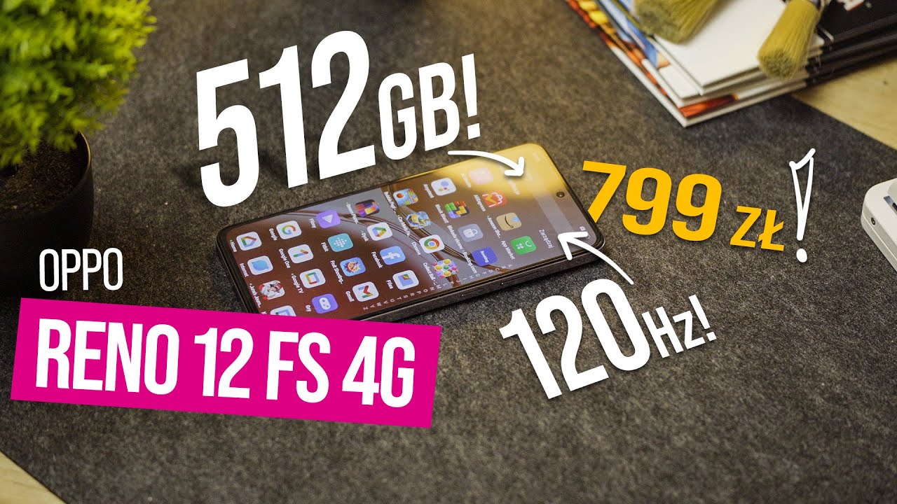 Oppo Reno 12 FS 4G &ndash; za 800 zł dostałem aż 512 GB i 120 Hz AMOLED?