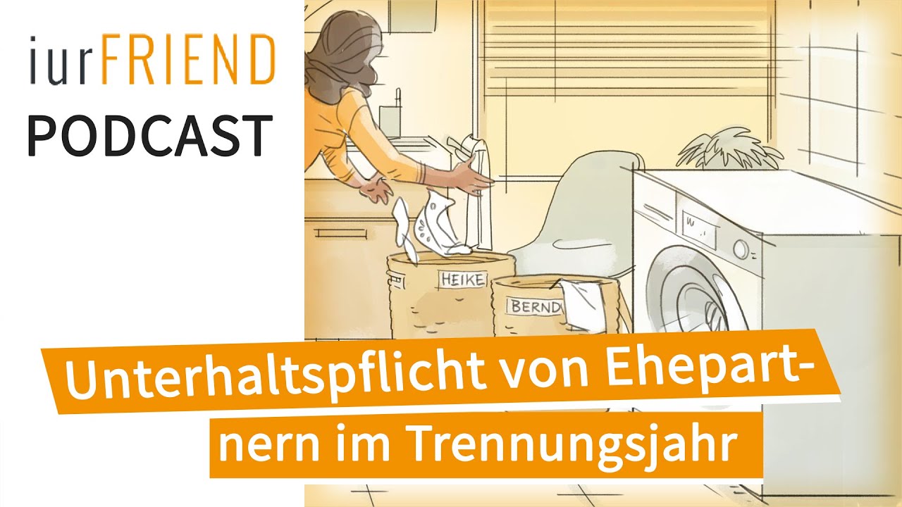 Scheidung: Unterhaltspflicht von Ehepartnern im Trennungsjahr ( Podcast )