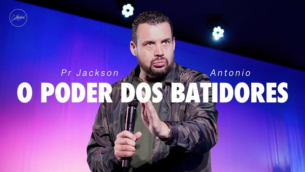 O poder dos bastidores l Pr Jackson Antonio | Cathedral International