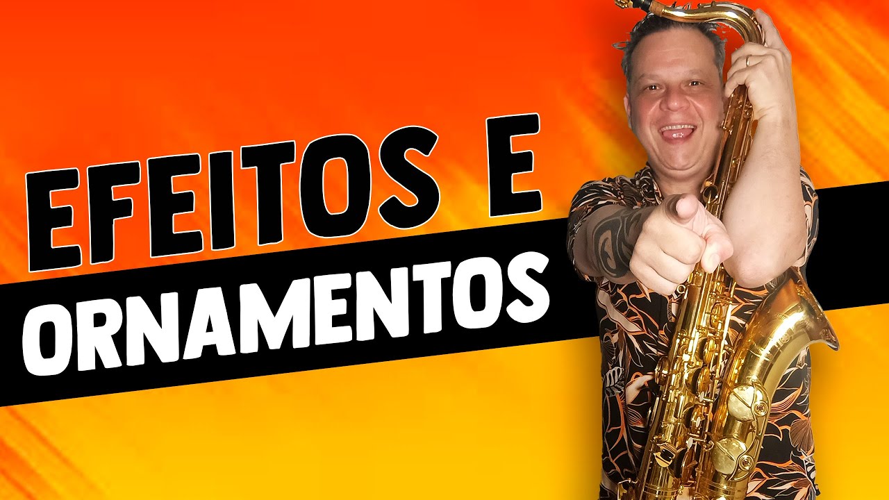 Efeitos e Ornamentos no Saxofone: O Tempero Certo do Seu Som