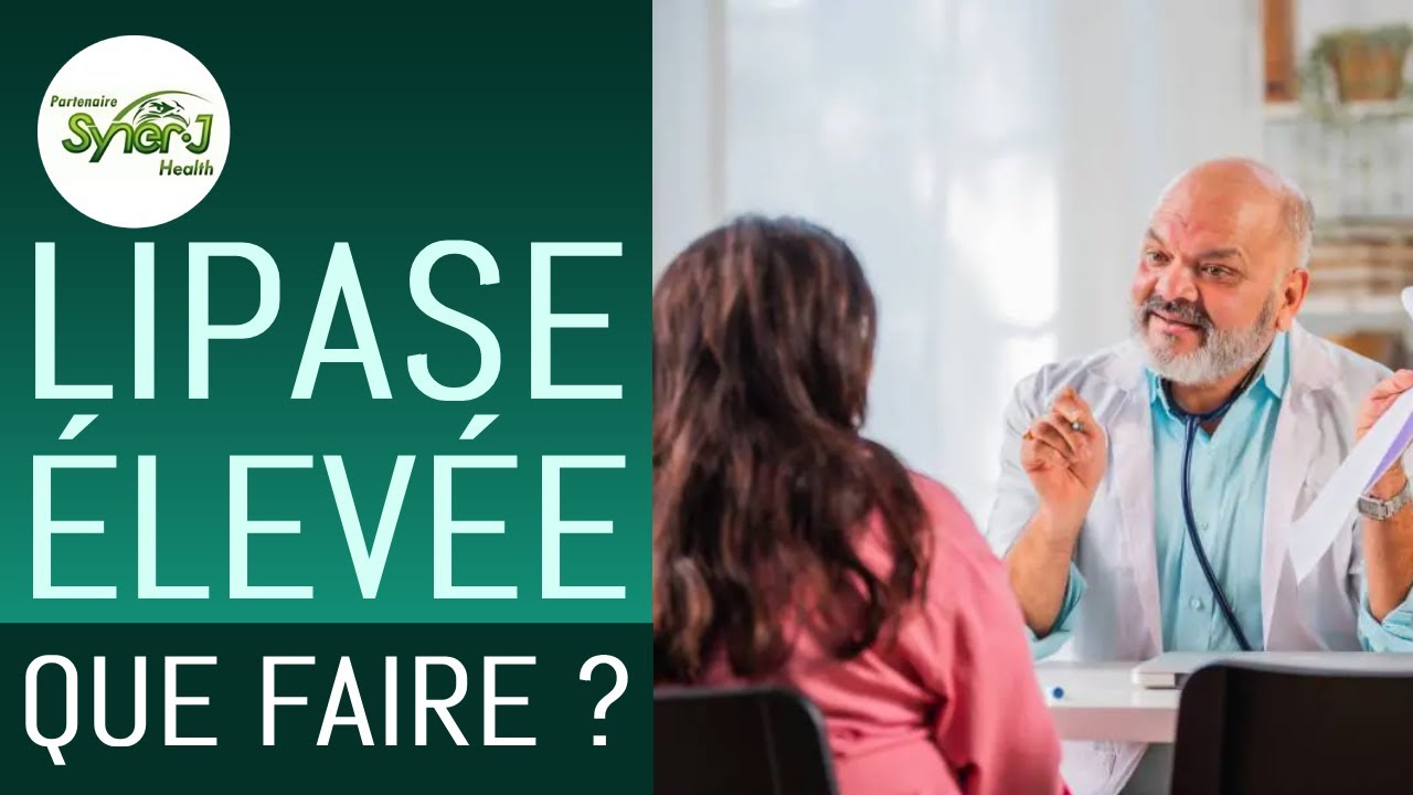 LIPASE &Eacute;LEV&Eacute;E : Que faire concr&egrave;tement ?