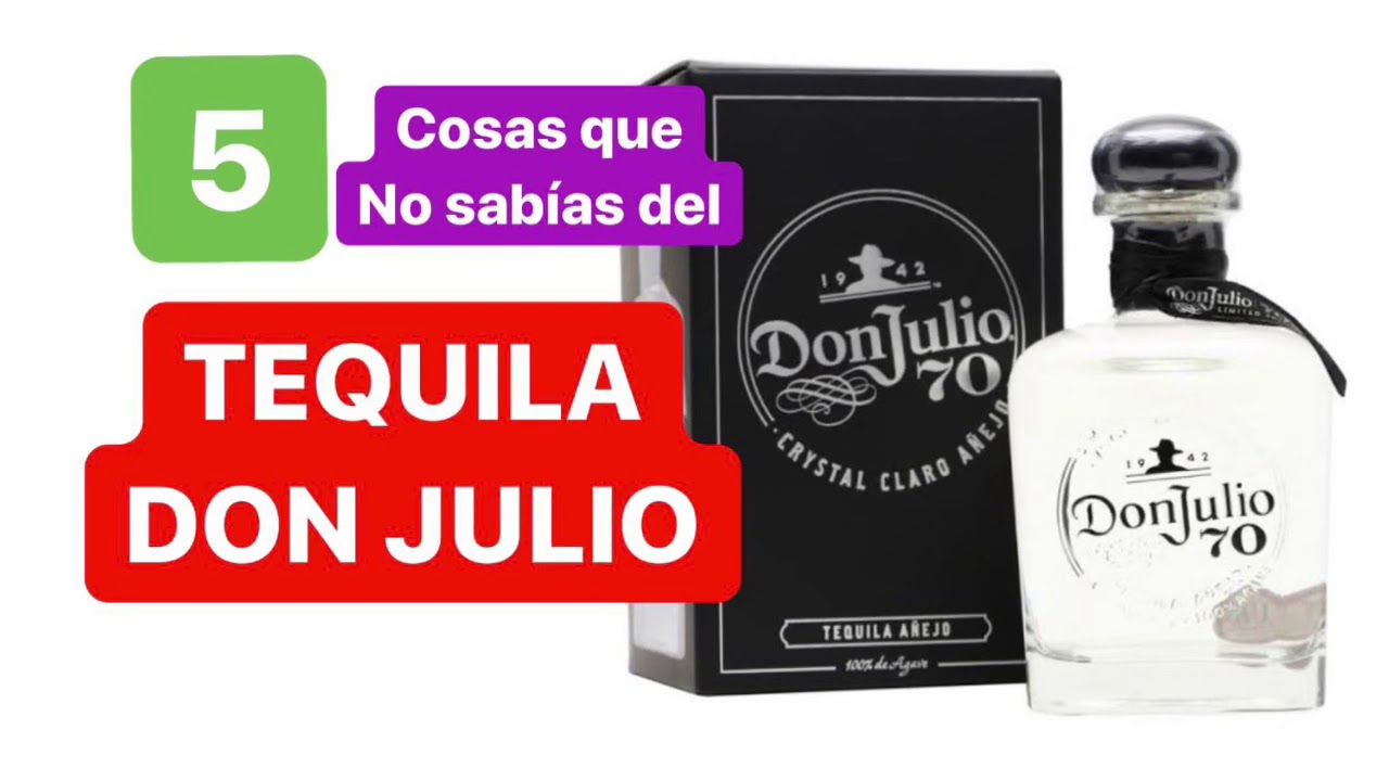 5 cosas que no sabías del TEQUILA DON JULIO