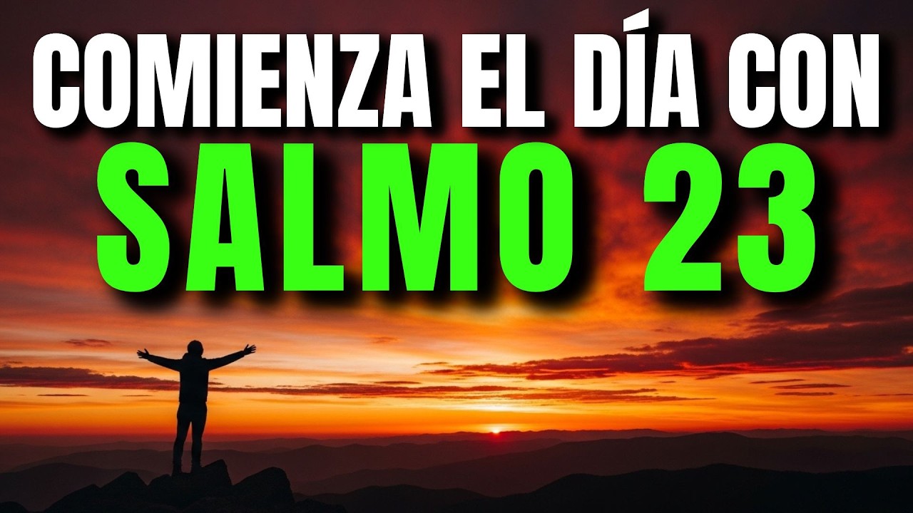 DIOS PROVEE TODO LO QUE NECESITAS 🙏 | Oración de la Mañana con el Salmo 23 para Abundancia