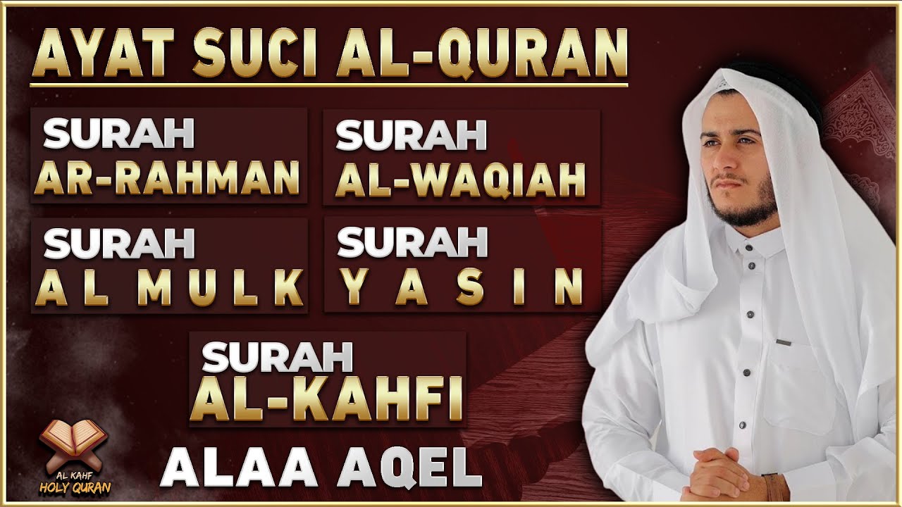 QURAN MERDU Al Kahfi,YASSEN,ARRAHMAN,ALWAQIAH,ALMULK Penenang Hati dan Pikiran   By ALAA AQEL