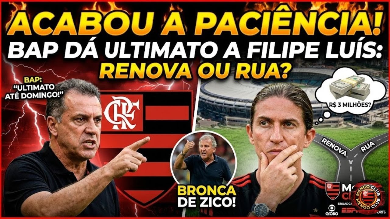 ACABOU A PACIÊNCIA! BAP DÁ ULTIMATO A FILIPE LUÍS: RENOVA OU RUA?