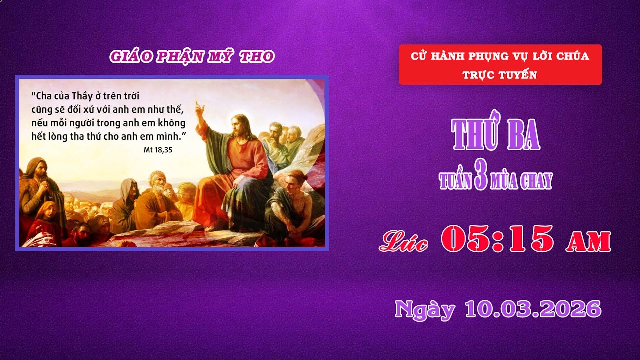 Phụng vụ Lời Chúa 5g15 ngày 10/03/2026 | Thứ Ba - Tuần III Mùa Chay | Giáo phận Mỹ Tho