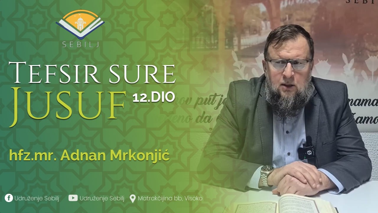 Tefsir sure Jusuf 12.dio - hfz.mr. Adnan Mrkonjić