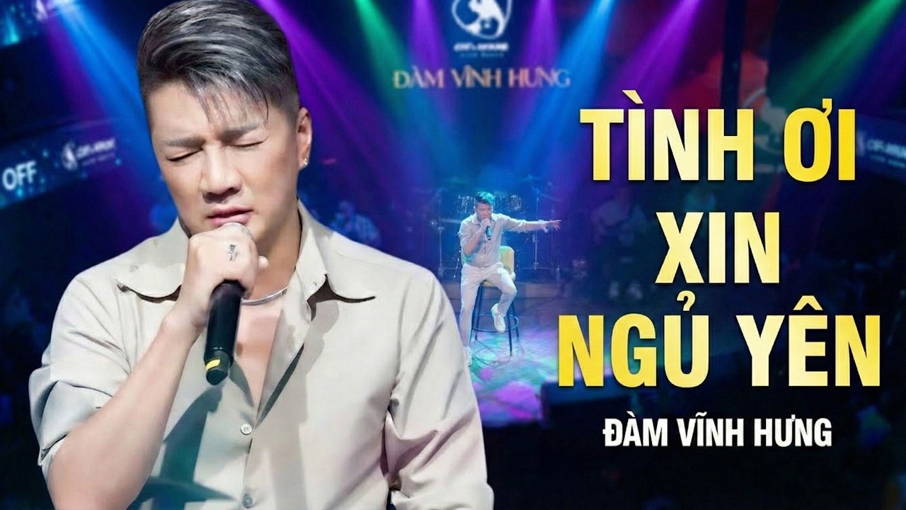 TÌNH ƠI XIN NGỦ YÊN - Ca khúc giúp ĐÀM VĨNH HƯNG chiếm trọn triệu trái tim của phòng trà | Live Band