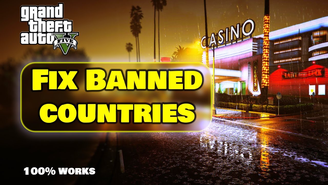 How to use casino in GTA 5 in banned countries?