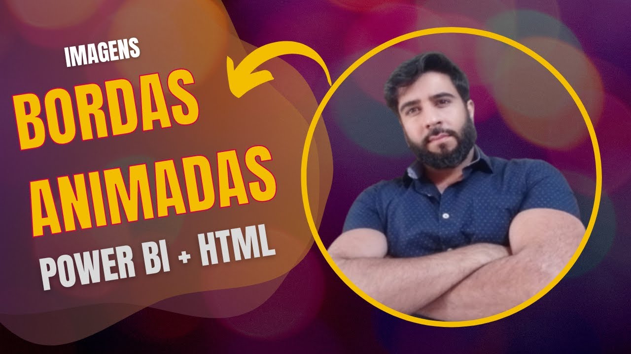 [Power Bi] Como criar bordas animadas utilizando HTML e CSS