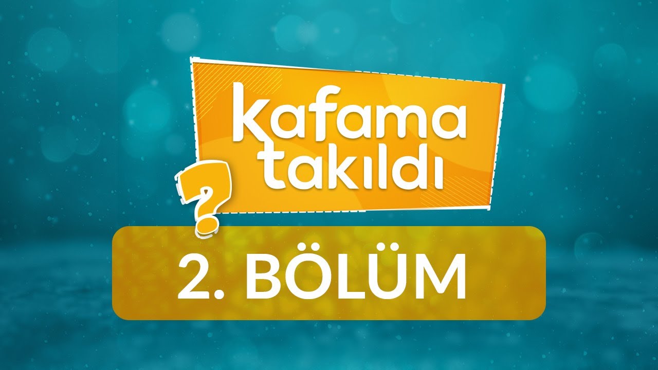 Allah Hakkında Soru Sorabilir miyim? - Kafama Takıldı 2. Bölüm