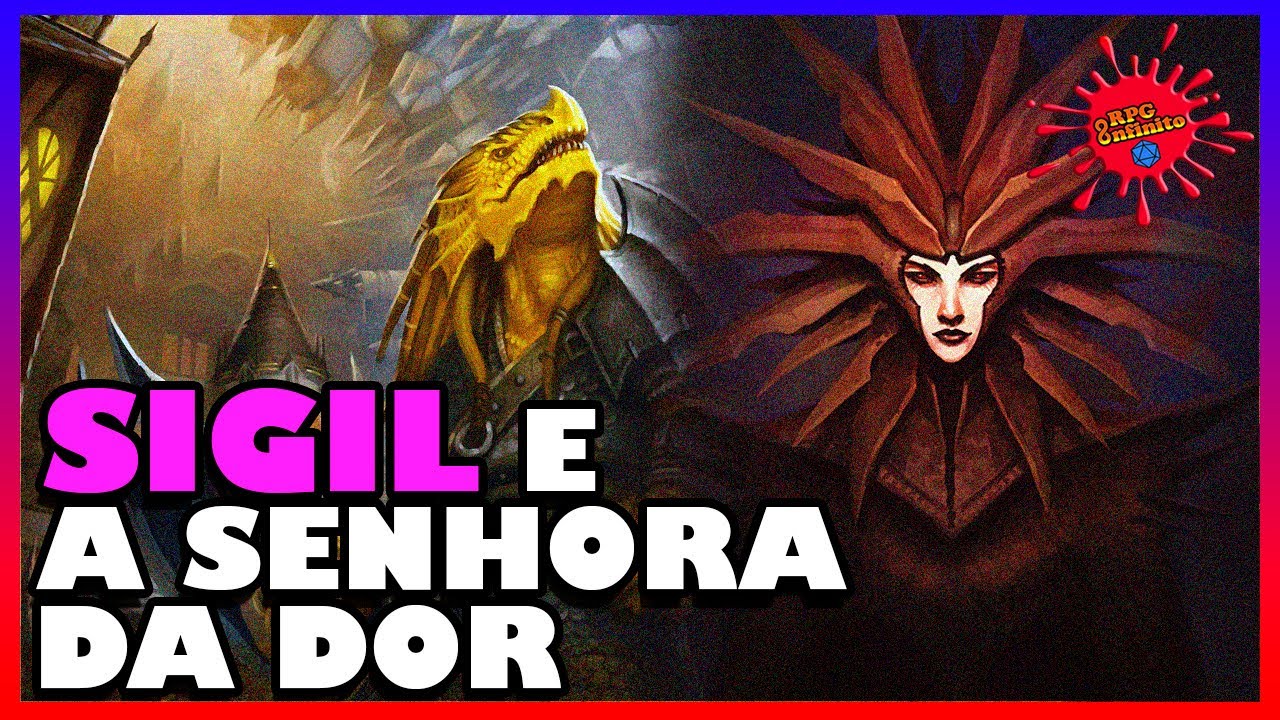 SIGIL E A SENHORA DA DOR | D&D - Planescape