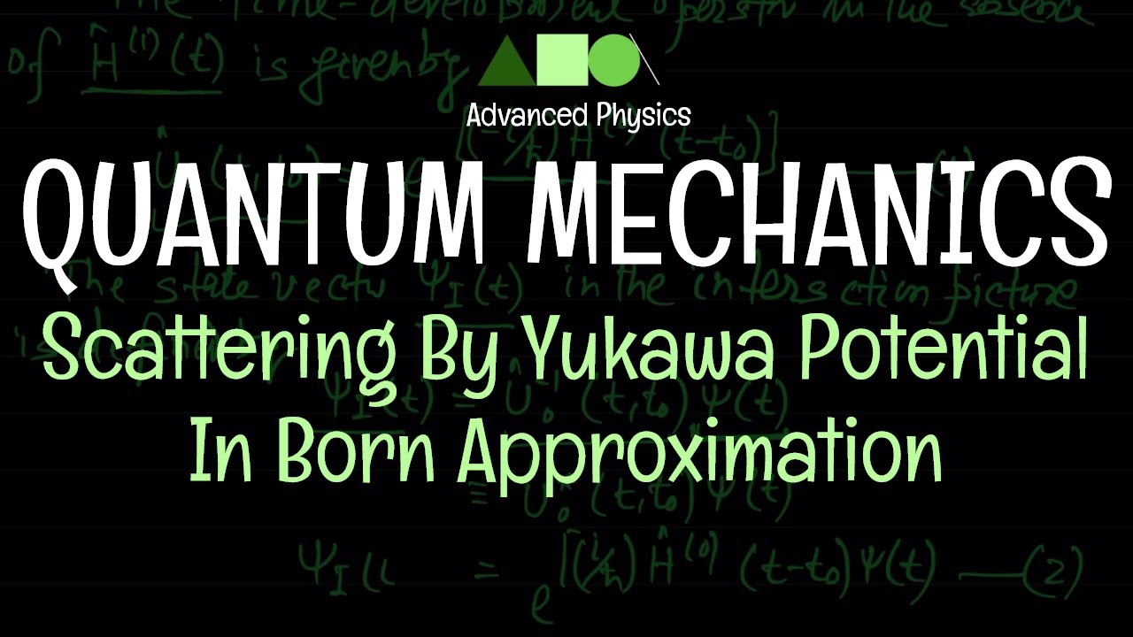 Quantum Mechanics - Scattering : Scattering By Yukawa Potential In Born Approximation