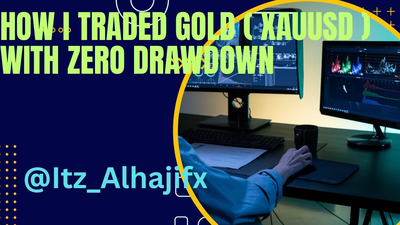how i traded gold with zero drawdown