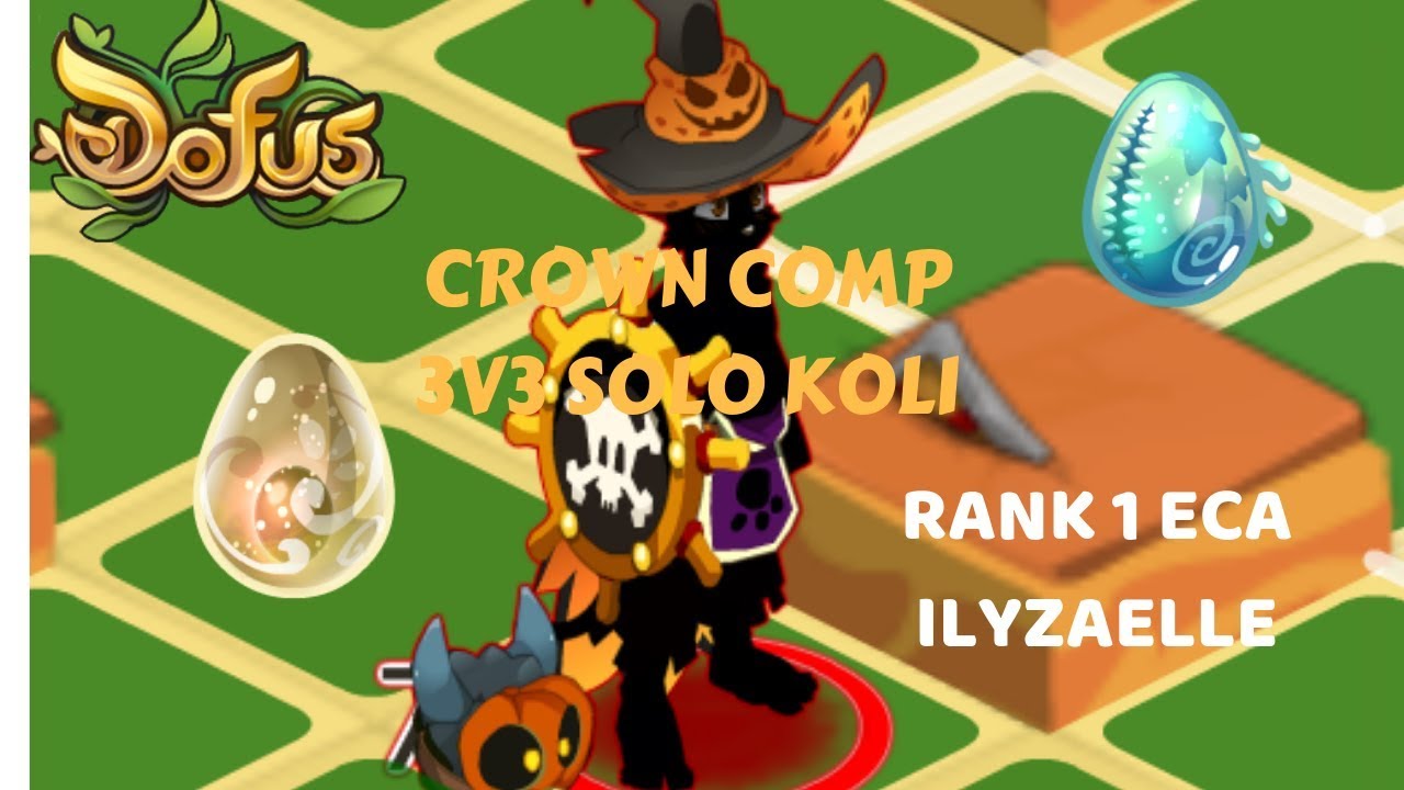 CROWN COMPILATION: 3V3 SOLO KOLI FT. RANG 1 ECA ILYZAELLE SERVEUR - DOFUS 2.48