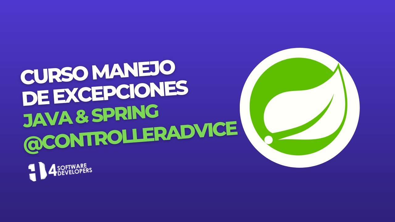 CURSO MANEJO DE EXCEPCIONES - @ControllerAdvice Excepciones personalizadas y no controladas.