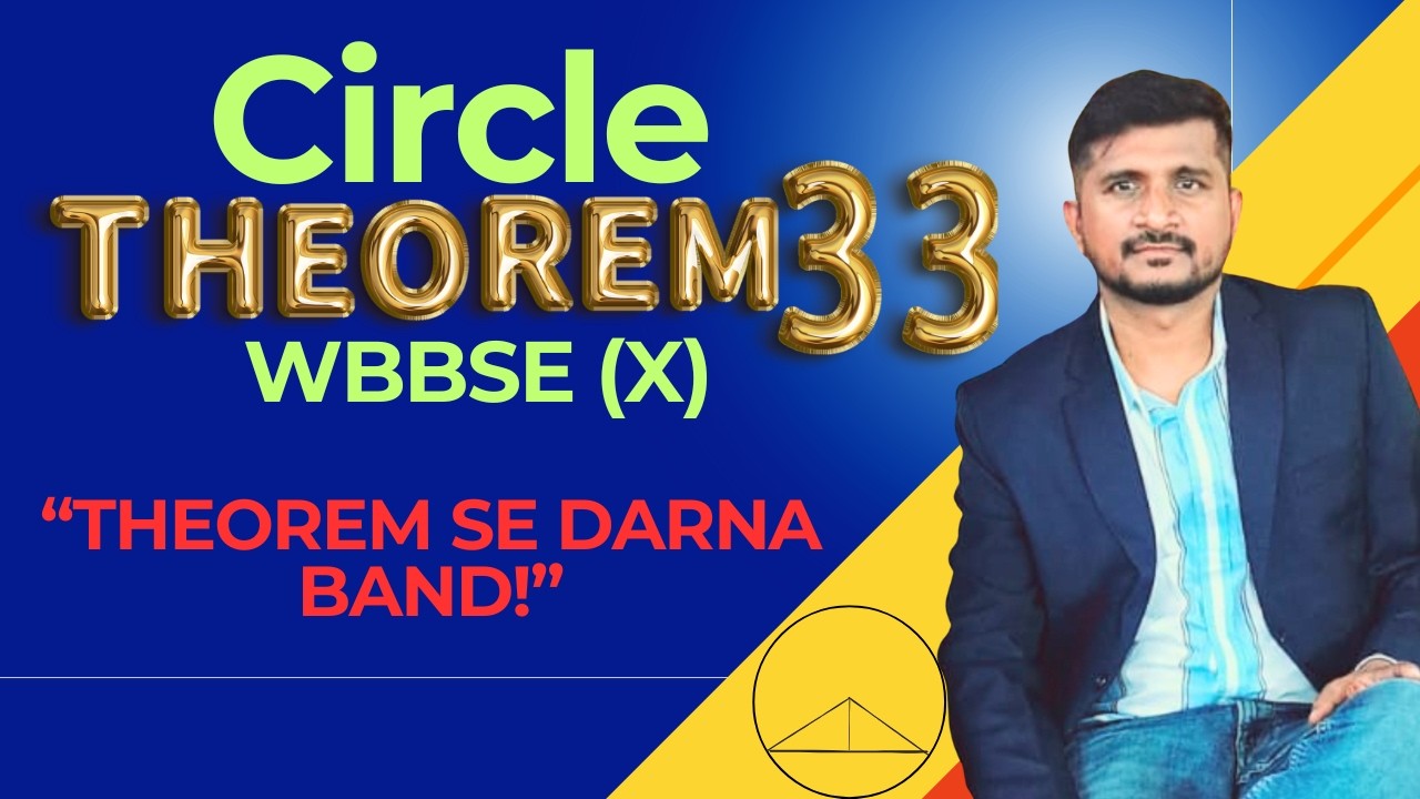Theorem 33 | Circle | Class 10(WBBSE) | By Vjay Sir | Mathematics Express WBBSE |