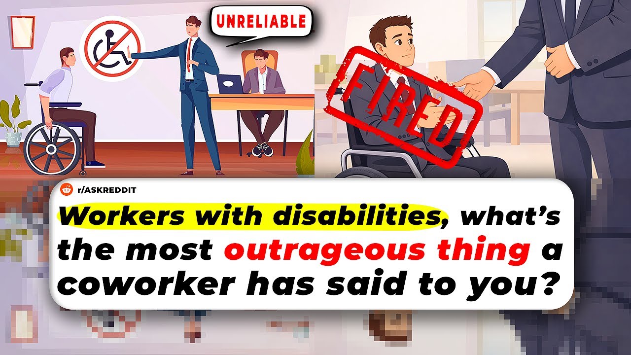 Workers With Disabilities, What’s The Most OUTRAGEOUS Thing A Coworker Has Said To You?