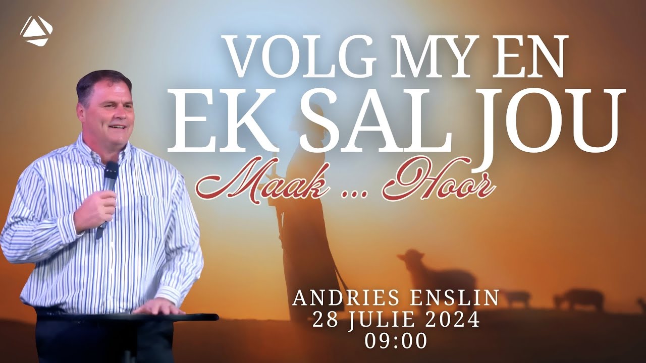 VOLG MY EN EK SAL JOU MAAK … HOOR - 28 JULIE 2024