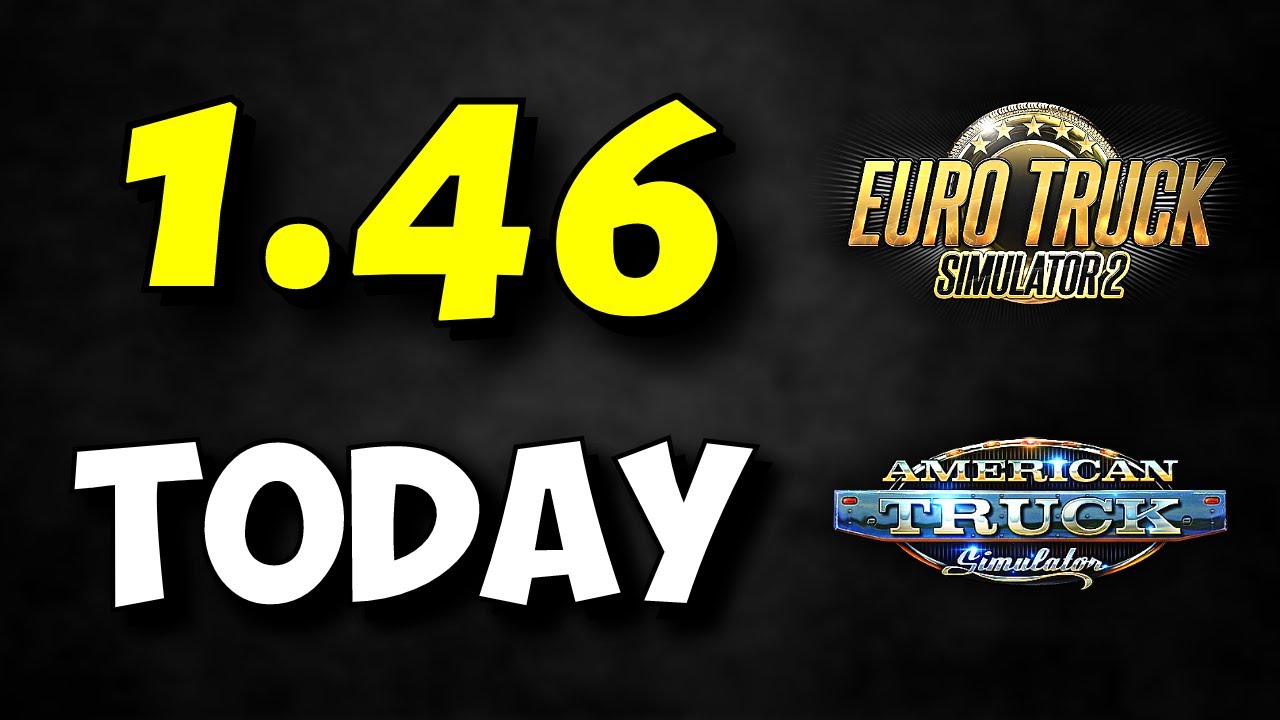 ETS2/ATS 1.46 Full Version: TODAY Nov 8 - Release Day | World of Trucks Server Maintenance Hint