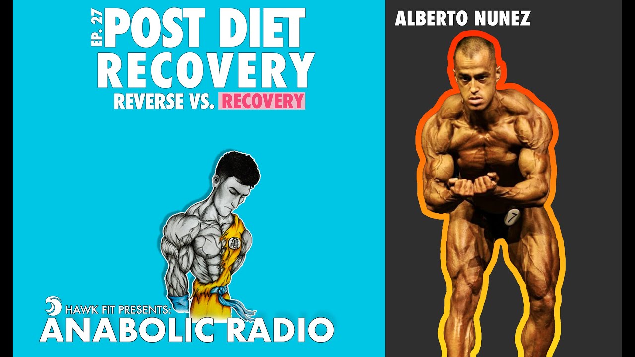 EP. 27 ALBERTO NUNEZ- POST DIET RECOVERY: REVERSE VS RECOVERY