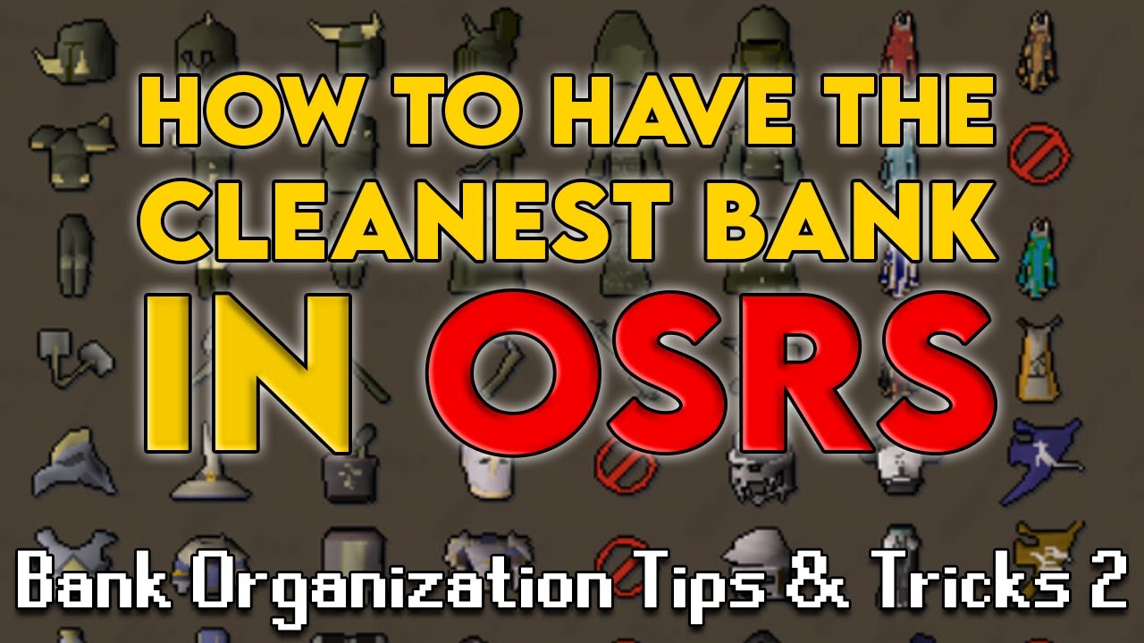 How To Have the Cleanest Bank in OSRS - Bank Organization Tips & Tricks 2