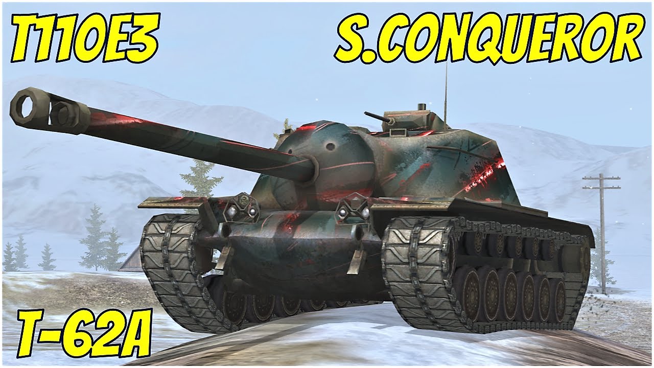 T110E3, Super Conqueror & T-62A ● WoT Blitz