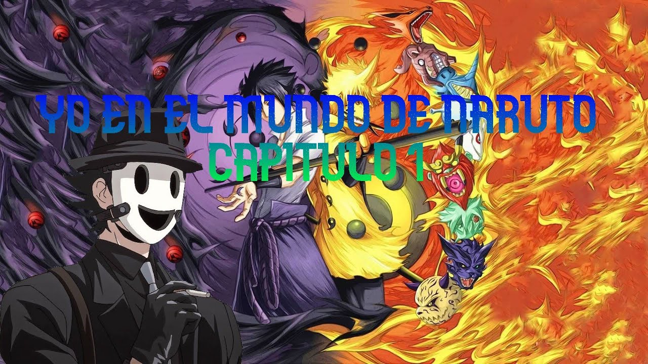 Yo en el mundo de naruto capitulo 1