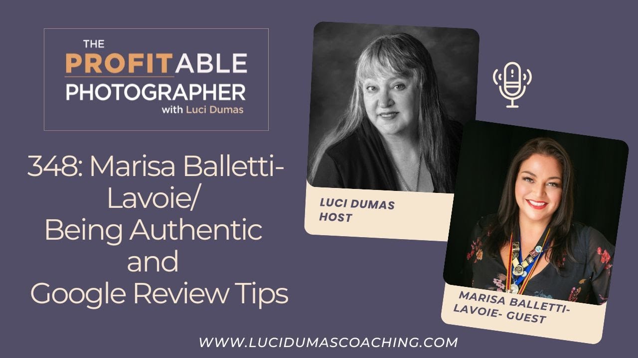 348:  The Power of Being Authentic and Tips on Google Reviews, with Marisa Balletti-Lavoie