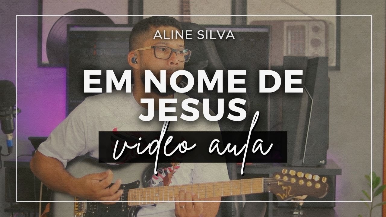 Em Nome de Jesus // Aline Silva // (In Jesus Name) | Israel & New Breed // Video Aula