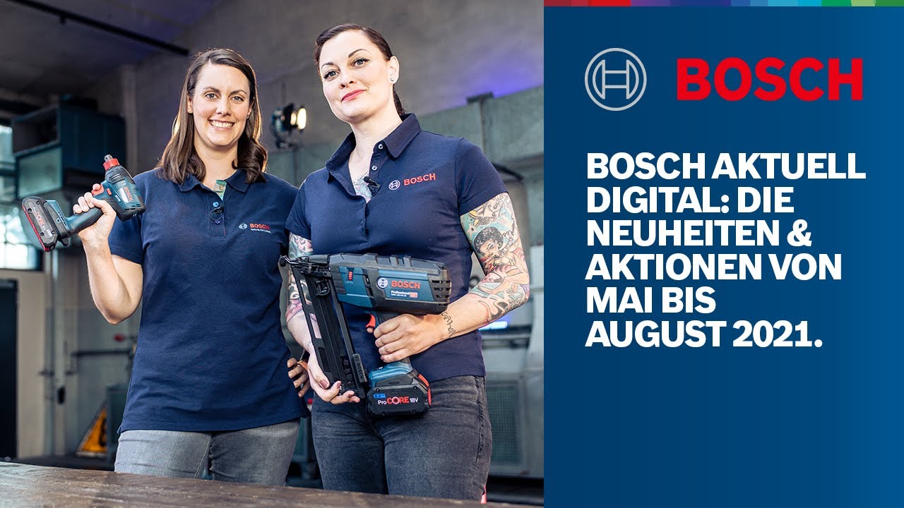 Bosch Aktuell Digital: die Neuheiten & Aktionen von Mai bis August 2021