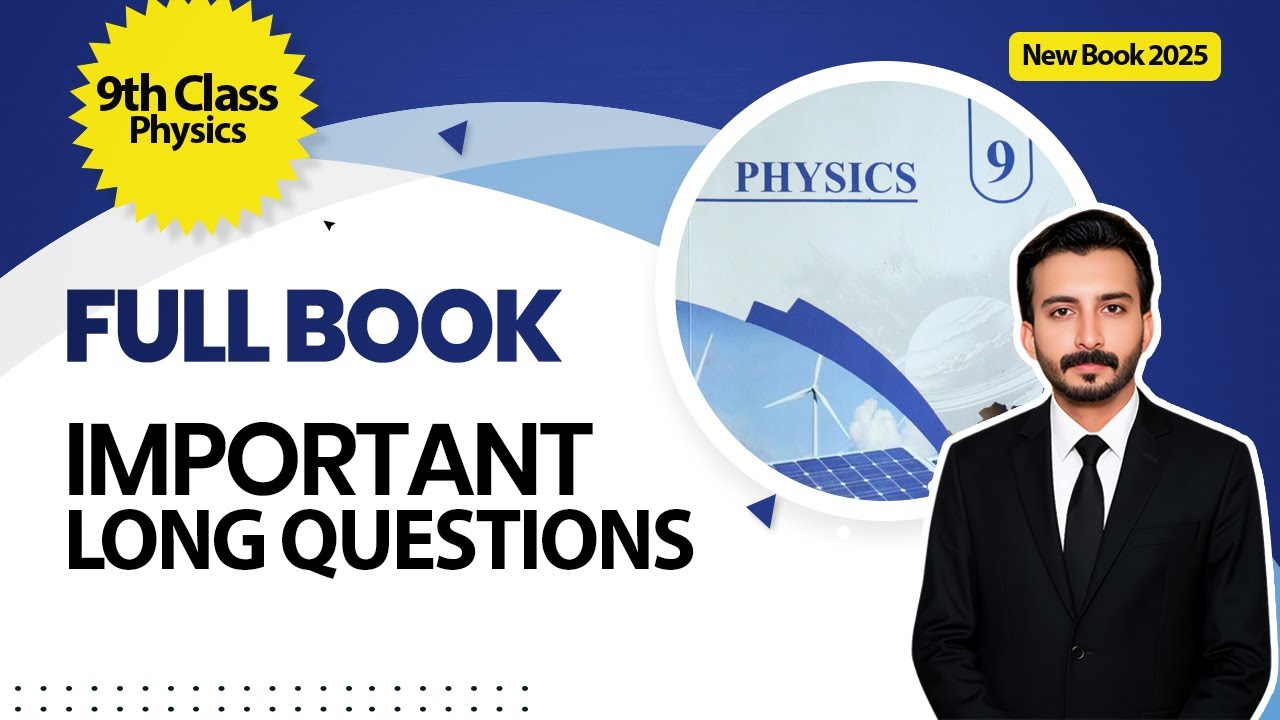 9th Class Physics | Important Long Questions | Class 9th Physics New Book 2025