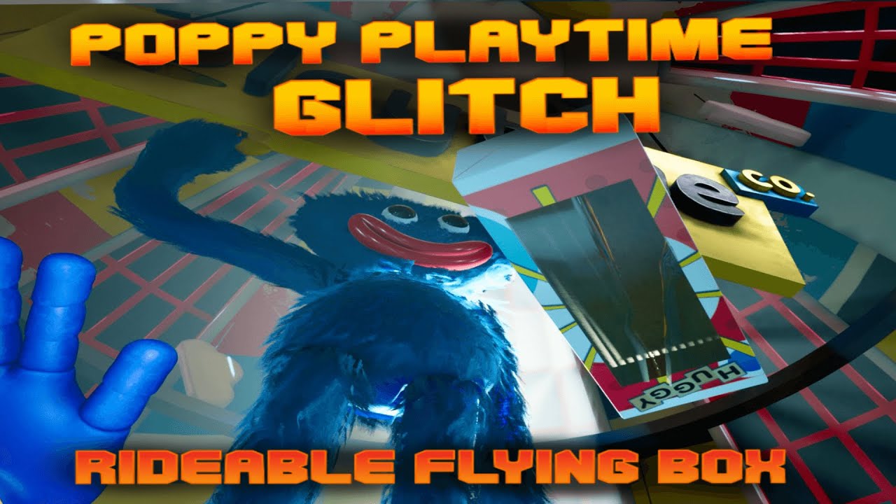 Poppy Playtime Box GLITCH Allows You To Fly