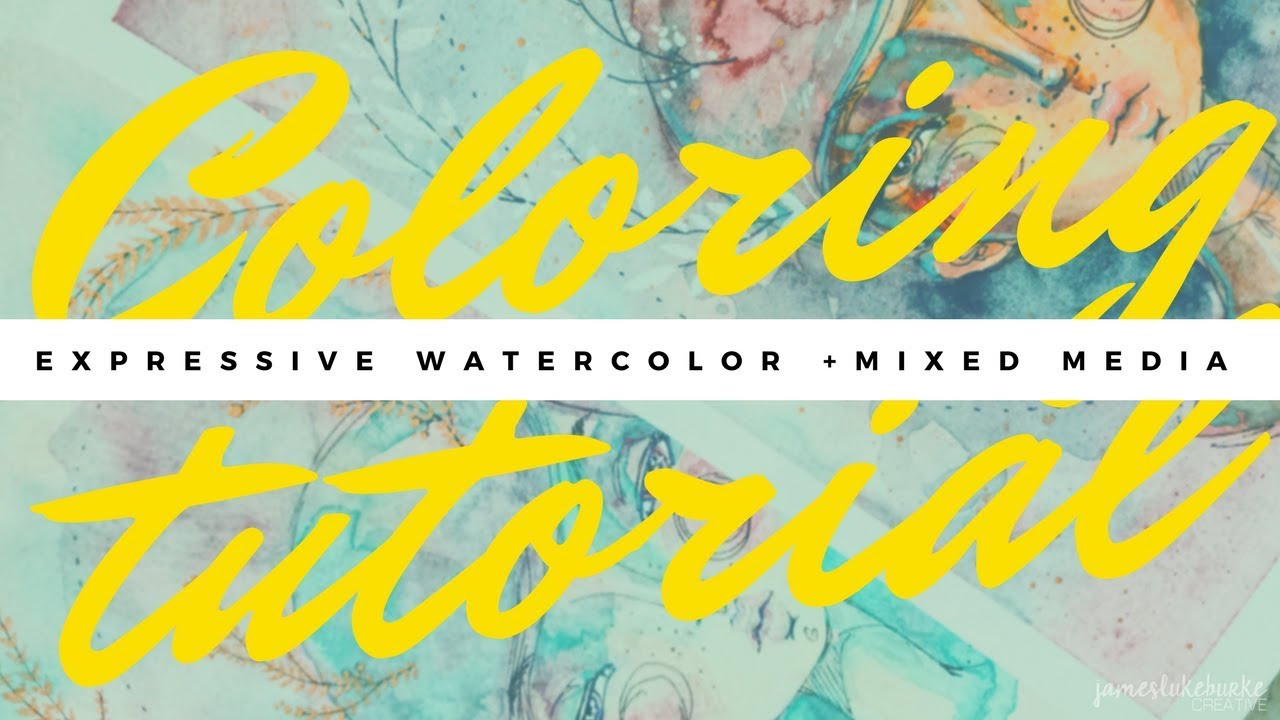 Coloring TUTORIAL - expressive watercolor + mixed media