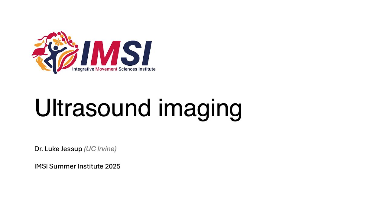 IMSI Workshop: Ultrasound imaging (Summer 2025, Dr. Luke Jessup)