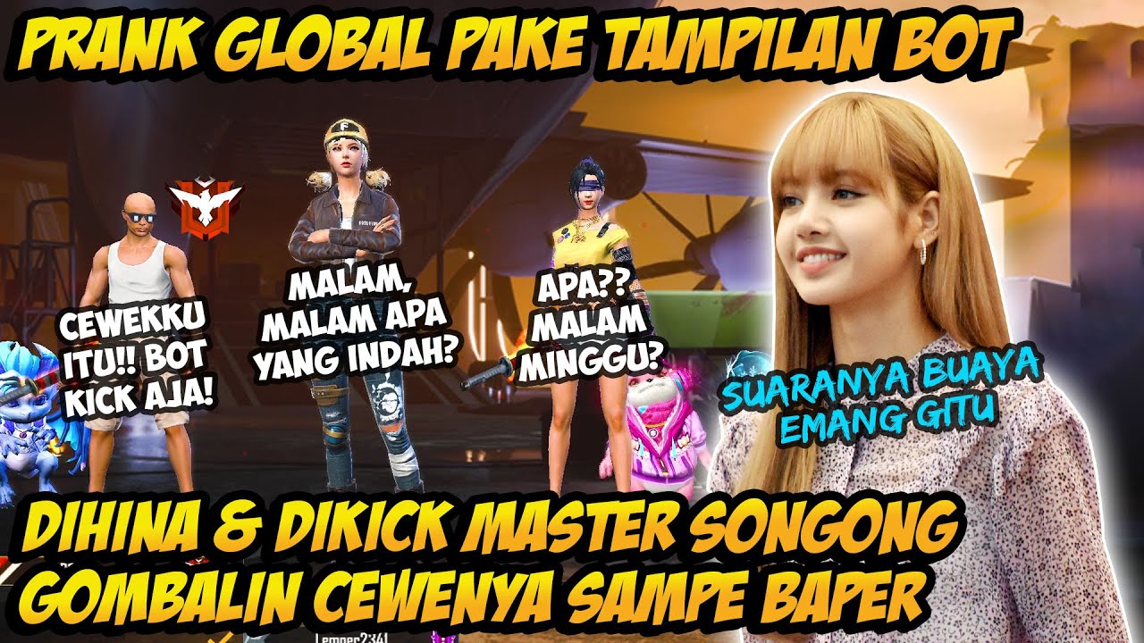 PRANK GLOBAL PAKE TAMPILAN BOT DIHINA CEWE MASTER SONGONG GOMBALIN TERUS SAMPE BAPER GAGAL FOKUS