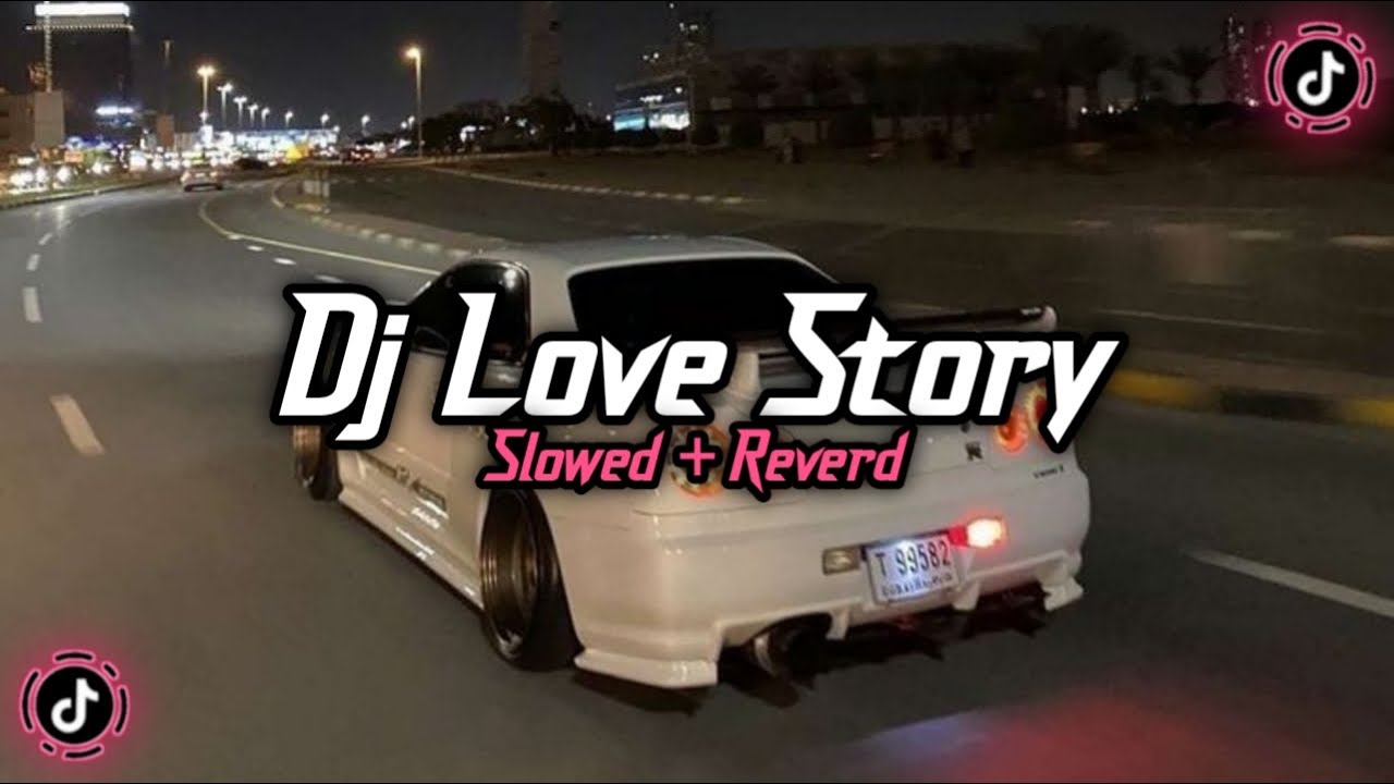 Dj Love Story ( Slowed + Reverd )🎧