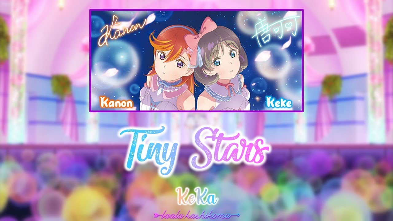Tiny Stars｜KeKa｜FULL+LYRICS[ROM/KAN/ENG]｜Love Live! Superstar!!