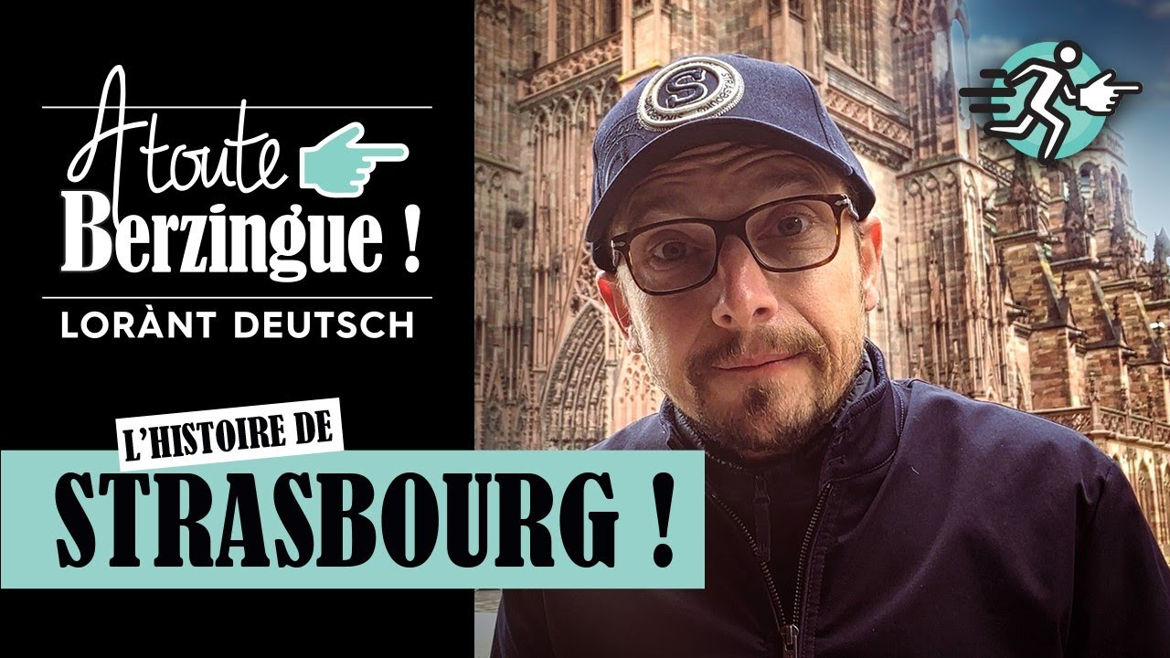 L'histoire de STRASBOURG... A Toute Berzingue !