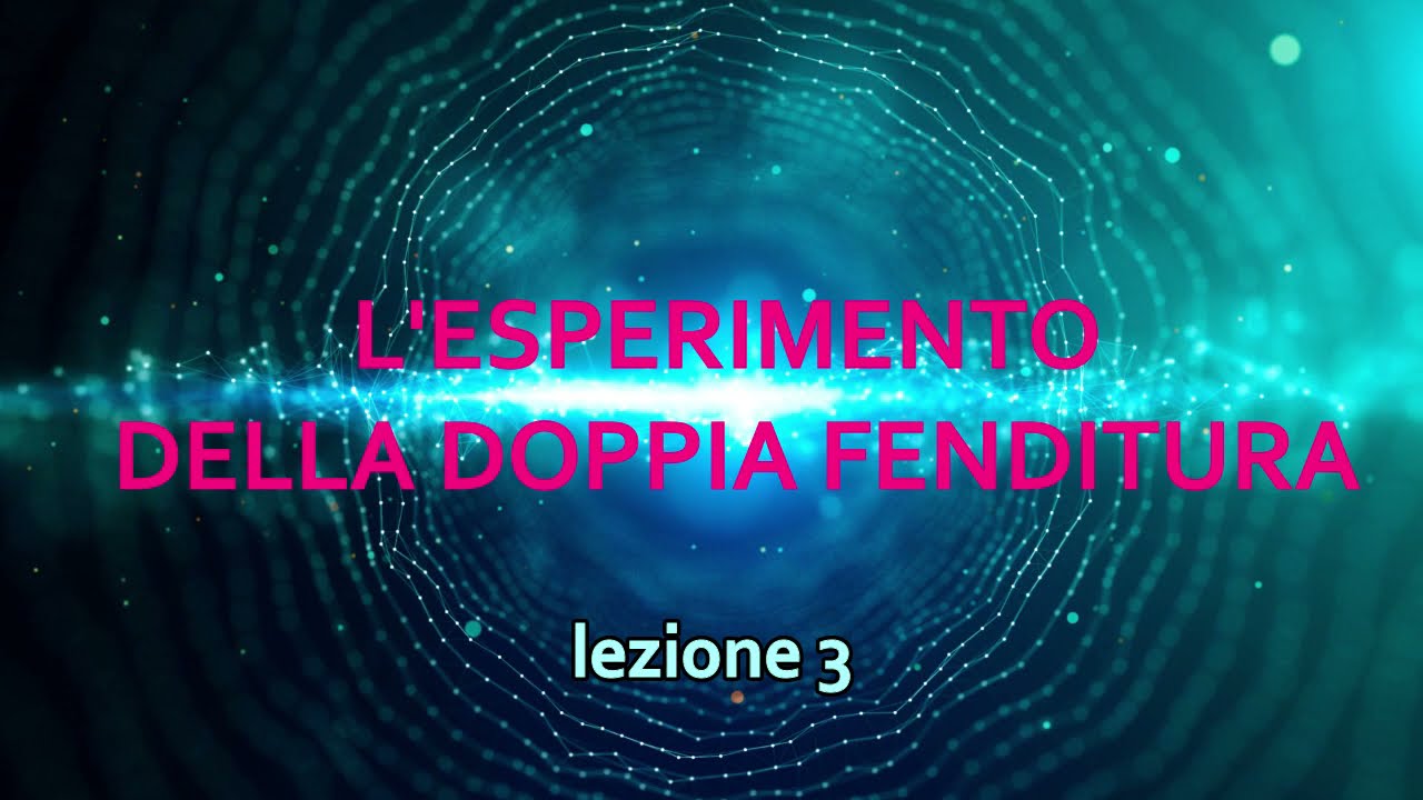 L’ esperimento della doppia fenditura