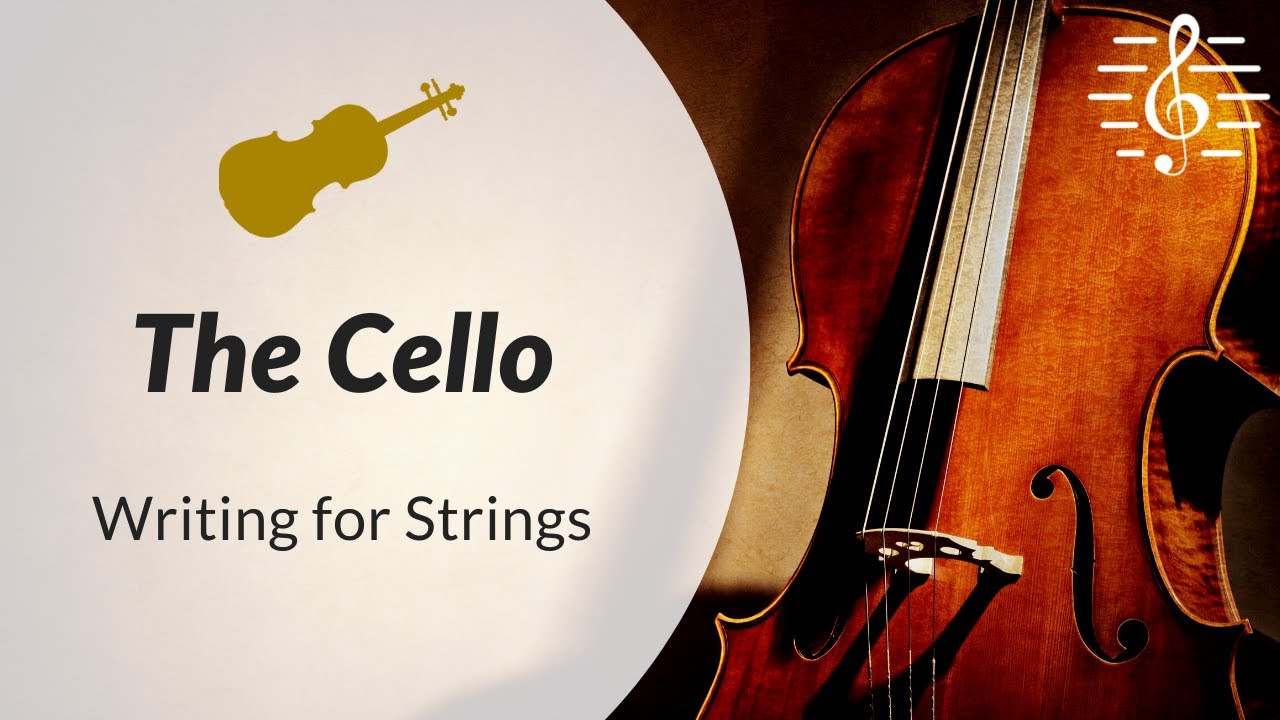 Orchestral Scoring & Writing for Strings - The Cello