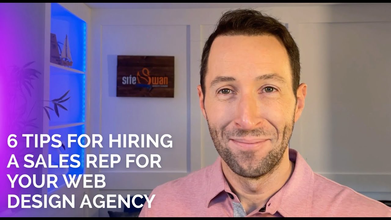 6 Tips for Hiring a Sales Rep for Your Web Design Agency