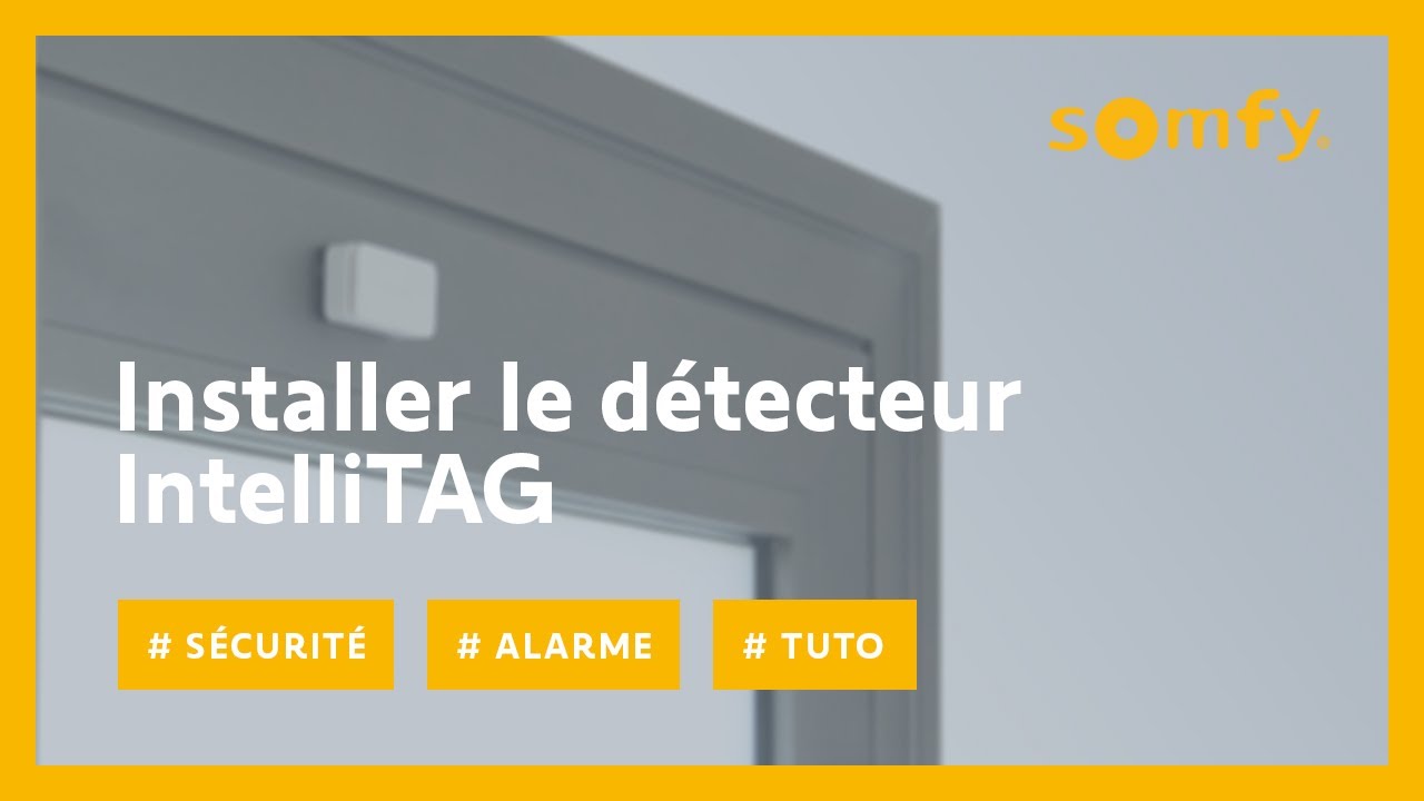 Comment installer l'IntelliTAG de votre alarme Somfy ? | Somfy