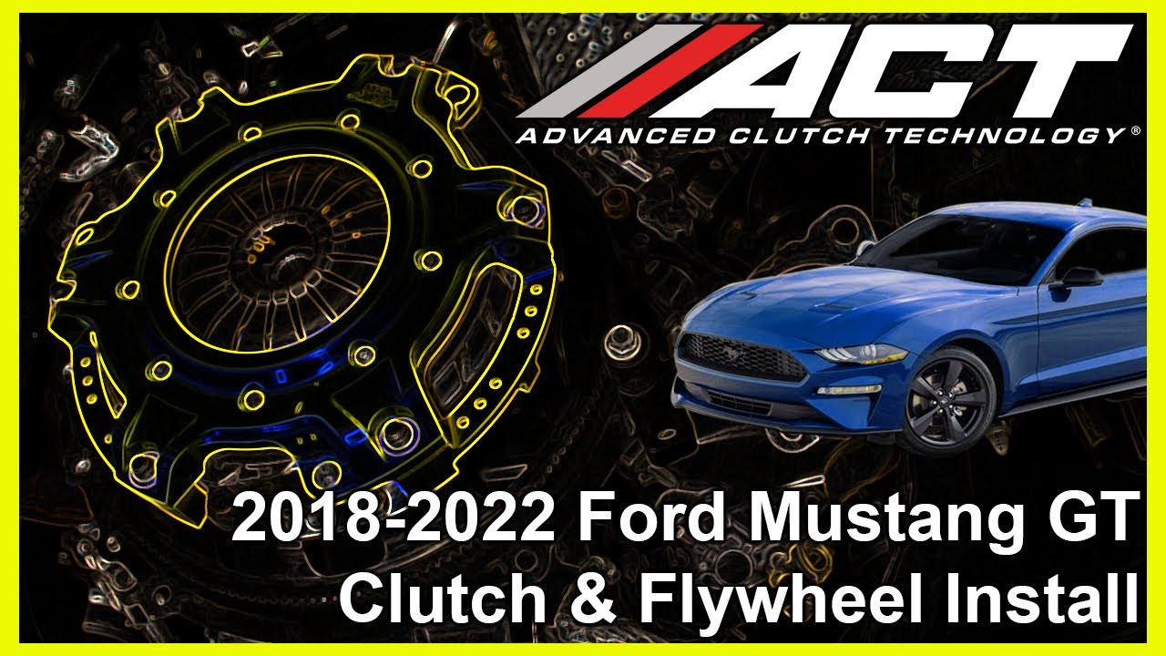 ACT Clutch Install: 2018 – 2023 Ford Mustang GT 5.0L V8