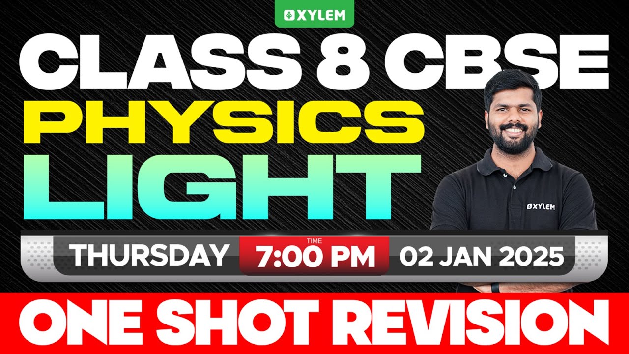 Class 8 CBSE Physics | One Shot Revision - Chapter : Light | Xylem Class 8 CBSE