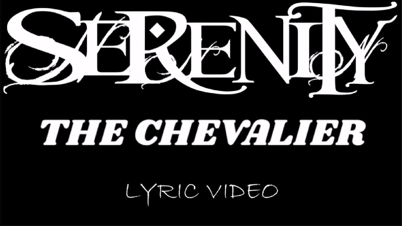 Serenity - The Chevalier - 2011 - Lyric Video