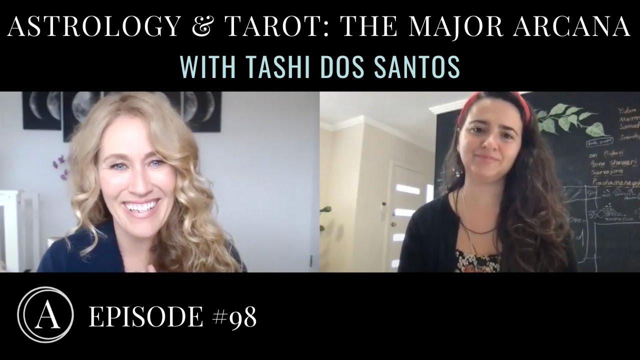 How the 22 Major Arcana in the Tarot Relate to Astrological Signs & Planets with Tashi Dos Santos