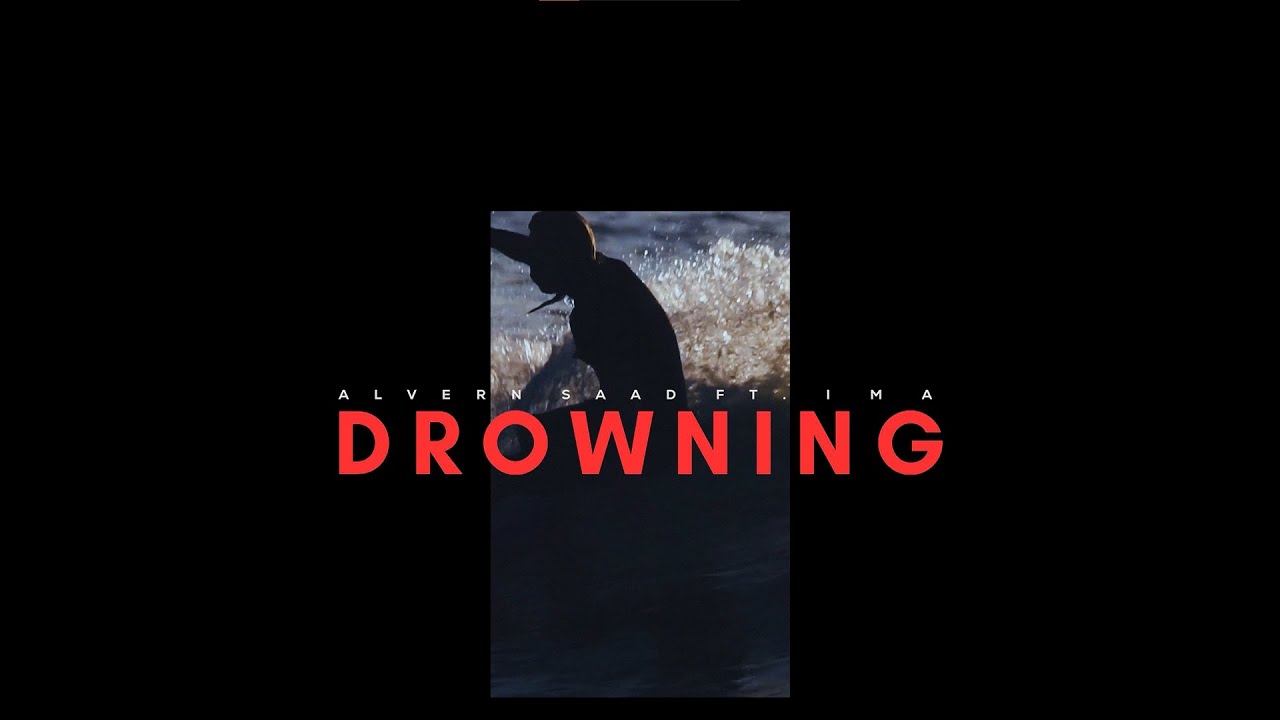 Alvern Saad - Drowning (ft . I M A) [Official Music Video]