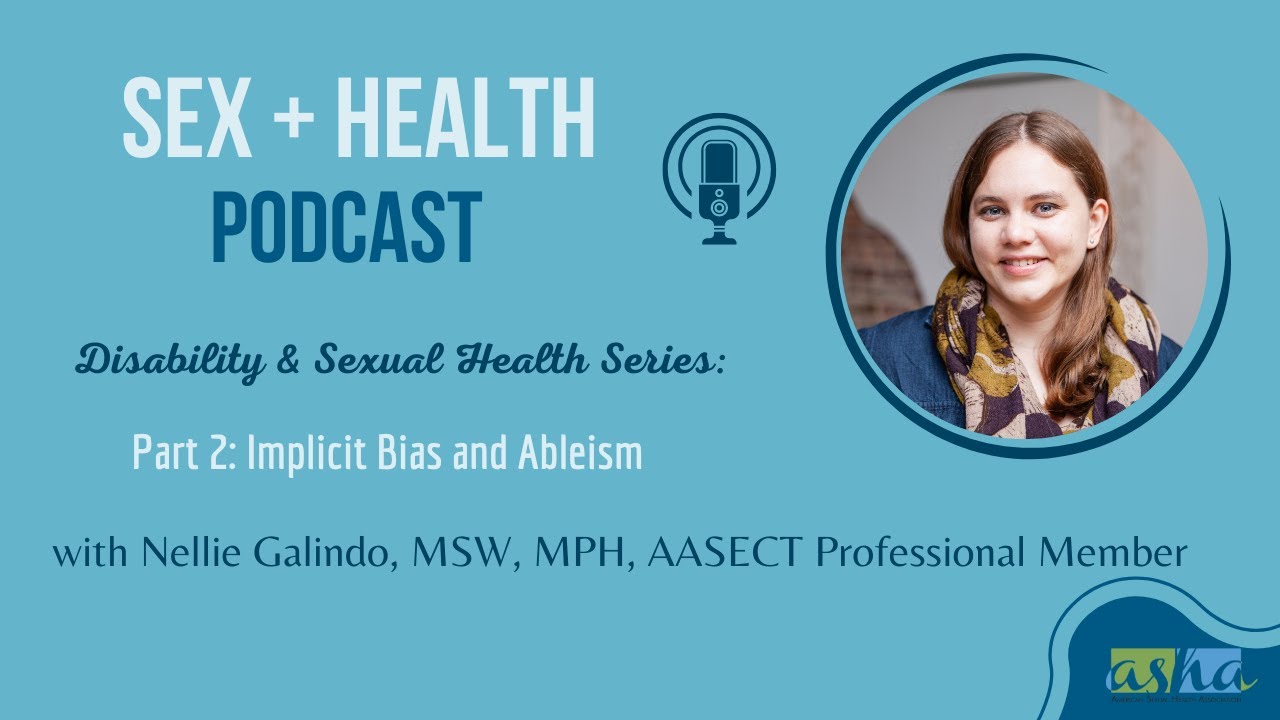 Disability and Sexual Health Series: Part 2 - Implicit Bias and Ableism